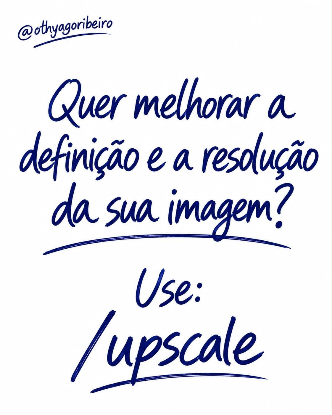 Slide 5: para melhorar definição e resolução da imagem, use /upscale